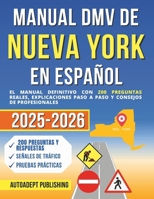 Manual DMV de Nueva York en Español: El Manual Definitivo Con 200 Preguntas Reales, Explicaciones Paso a Paso Y Consejos de Profesionales (Spanish Edition) B0DY557Z7T Book Cover