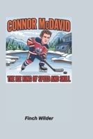 Connor McDavid: The Ice King of Speed and Skill B0DPZGYM6S Book Cover