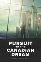 Pursuit of the Canadian Dream 1667888064 Book Cover