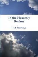 In the Heavenly Realms 1329726162 Book Cover