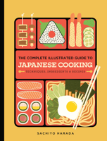 The Complete Illustrated Guide to Japanese Cooking: Techniques, Ingredients, and Recipes 1958417912 Book Cover