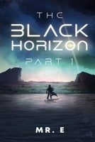 The Black Horizon Part 1 176414841X Book Cover