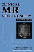 Clinical MR Spectroscopy: First Principles 047118280X Book Cover