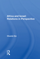 Africa and Israel: Relations in Perspective (Studies in International Politics) 0367162067 Book Cover