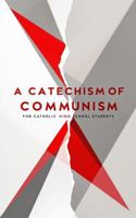 A Catechism of Communism for Catholic High School Students 1957206357 Book Cover