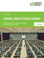Formal-Analytisches Denken: 100 Ubungsbeispiele (Inkl. Losungen) Fur Den Methodikteil Des Aufnahmeverfahrens Psychologie 151468523X Book Cover