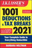 J.K. Lasser's 1001 Deductions and Tax Breaks 2021: Your Complete Guide to Everything Deductible 1119740029 Book Cover