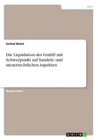 Die Liquidation der GmbH mit Schwerpunkt auf handels- und steuerrechtlichen Aspekten 3668718814 Book Cover