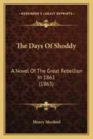The Days of Shoddy: A Novel of the Great Rebellion in 1861 0548573972 Book Cover