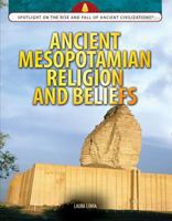 Ancient Mesopotamian Religion and Beliefs 1477789138 Book Cover