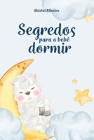 Segredos para o bebê dormir: Um Guia Prático para o fim dos despertares na madrugada 8557225865 Book Cover
