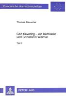 Carl Severing - Ein Demokrat Und Sozialist in Weimar 3631485433 Book Cover