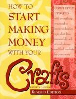 How to Start Making Money With Your Crafts 155870518X Book Cover
