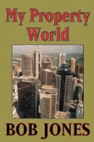 My Property World 095824555X Book Cover