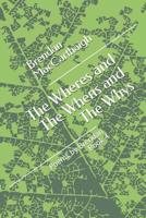 The Wheres and The Whens and The Whys: Poems by Brendan, Book 4 1092893490 Book Cover