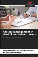 Anxiety management in alcohol and tobacco users 6208851157 Book Cover