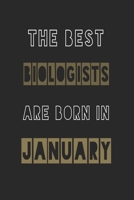 The Best biologists are born in January journal: 6*9 Lined Diary Notebook, Journal or Planner and Gift with 120 pages 1674109563 Book Cover