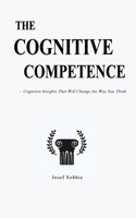 The Cognitive Competence: Cognitive Insights That Will Change Your Life 9153134478 Book Cover