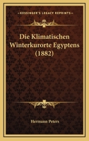 Die Klimatischen Winterkurorte Egyptens (1882) 1161107169 Book Cover