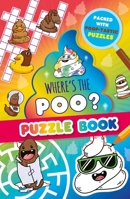 Where’s the Poo? A Pooptastic Puzzle Book 1408375249 Book Cover