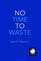 No Time To Waste 1778112277 Book Cover