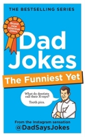 Dad Jokes: The Funniest Yet: The Newest Collection from the Instagram Sensation @Dadsaysjokes 178325548X Book Cover
