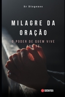 Milagre da Oração: O poder de quem vive com fé B0C6BTM39F Book Cover