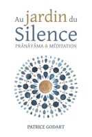 Au jardin du Silence: prânâyâma et méditation 1788945816 Book Cover