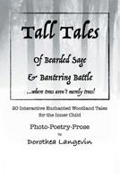 Tall Tales: Tall Tales of Bisonbear & Schnauzerworm and Tall Tales of Bearded Sage & Bantering Battle. 1982224169 Book Cover