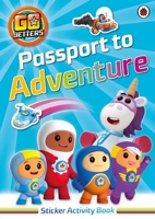 Go Jetters: Passport to Adventure! Sticker Activity Book 1405926384 Book Cover