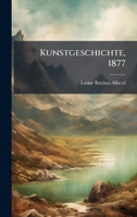 Kunstgeschichte, 1877 (German Edition) 1024647757 Book Cover