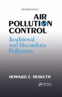 Air Pollution Control: Traditional Hazardous Pollutants, Revised Edition 1566764130 Book Cover