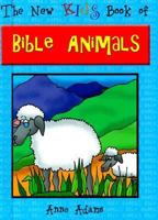 The New Kids Book of Bible Animals (New Kids Junior Reference Series) 0801044367 Book Cover