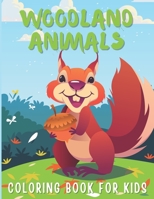 Woodland Animals Coloring Book For Kids: Forest Wildlife, Gift Idea For Toddlers, Including 31 Ilustrations With Forest Animals B08L82FYSL Book Cover