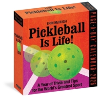 Pickleball Is Life! Page-A-Day(r) Calendar 2026: Trivia, Tips, and Wisdom for the World's Greatest Sport 1523529520 Book Cover