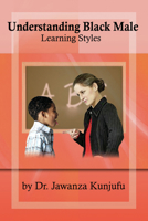 Understanding Black Male Learning Styles 1934155381 Book Cover