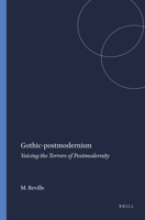Gothic-Postmodernism: Voicing the Terrors of Postmodernity 9042026642 Book Cover