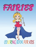 Fairies Coloring Book for Kids: Fun and Educational Fairy Activity Book for Kids and Child 50 Printable Fairy Images Coloring Book With Coloring Creative Fay for Girls Relaxation B08GB36RKC Book Cover