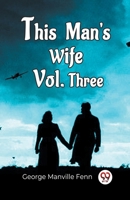 This Man'S Wife Vol. Three B0CWSG4TGX Book Cover