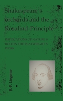 Shakespeare´s orchards and the Rosalind-principle: Implications of Nature´s Role in the Playwright´s Work 3347873513 Book Cover