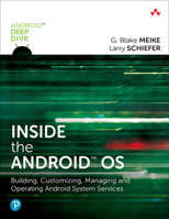 Inside the Android OS: Building, Customizing, Managing and Operating Android System Services 0134096347 Book Cover