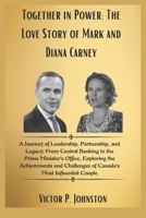 Together in Power: The Love Story of Mark and Diana Carney (The Carney Family Story) B0F1K5G2PZ Book Cover