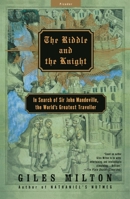 The Riddle and the Knight: In Search of Sir John Mandeville, the World's Greatest Traveller 031242129X Book Cover