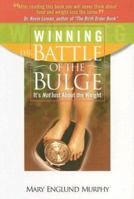Winning the Battle of the Bulge: It's Not Just about the Weight 0977826406 Book Cover