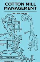Cotton Mill Management - A Practical Guide for Managers, Carders and Overlookers 1408695030 Book Cover