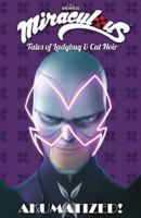 Miraculous: Tales of Lady Bug and Cat Noir: Akumatized 163229267X Book Cover