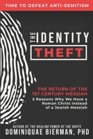 The Identity Theft: The Return of the 1st Century Messiah 1953502008 Book Cover