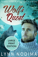 Wolf's Quest: Texas Ranch Wolf Pack: Large Print 1704970601 Book Cover