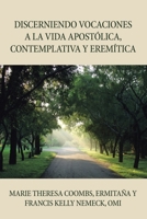 Discerniendo vocaciones a la Vida Apostólica, Contemplativa y Eremítica 1664169857 Book Cover