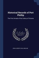 Historical Records of Port Phillip: The First Annals of the Colony of Victoria 1147149739 Book Cover